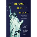 Beyond Ellis Island: A Story About Czech Immigrants and Life on the Farm in the 1930'S and 1940'S