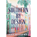 Southern by Design: A Heartwarming Novel of Family, Design, and Secrets That Refuse to Stay Buried