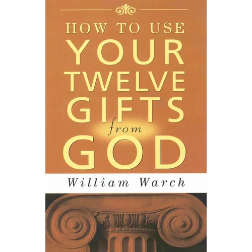 How to Use Your 12 Gifts from God