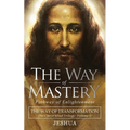 The Way of Mastery, Pathway of Enlightenment: The Way of Transformation: The Christ Mind Trilogy Vol II ( Pocket Edition )