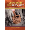 God's Work Done God's Way: You Don't Have to Make Headlines to Make a Difference