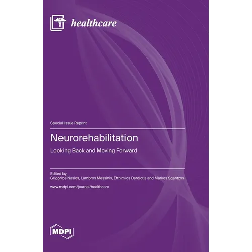 Neurorehabilitation: Looking Back and Moving Forward