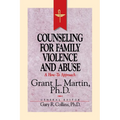 The Resources for Christian Counseling: Counseling for Family Violence and Abuse (Grant Martin) (Revised)