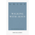 Grief: Walking with Jesus