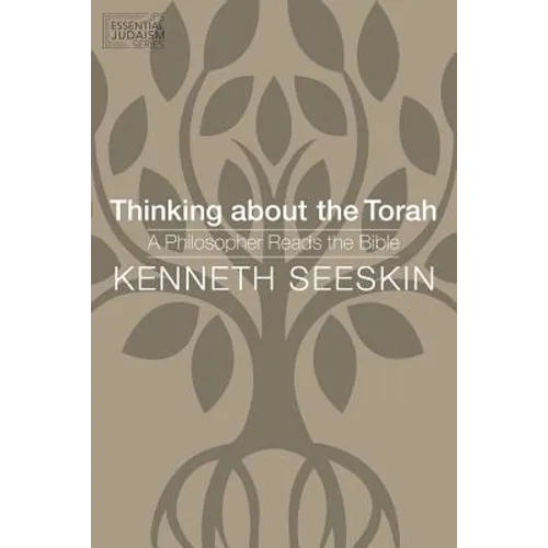 Thinking about the Torah: A Philosopher Reads the Bible