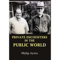 Private Encounters in the Public World