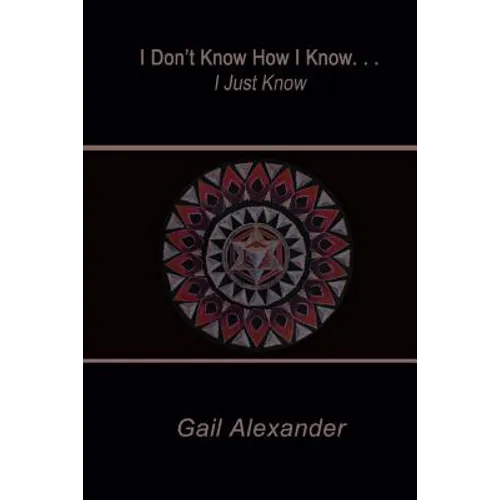 I Don't Know How I Know, I Just Know