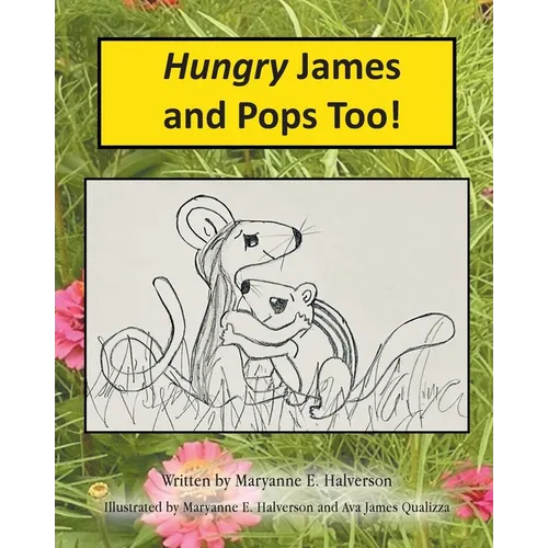 Hungry James and Pops Too!