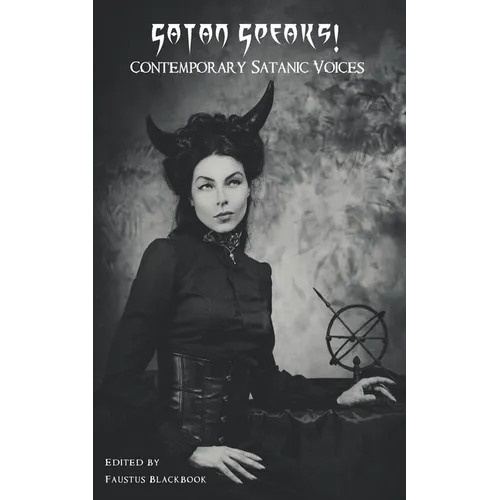 Satan Speaks!: Contemporary Satanic Voices