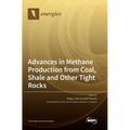 Advances in Methane Production from Coal, Shale and Other Tight Rocks