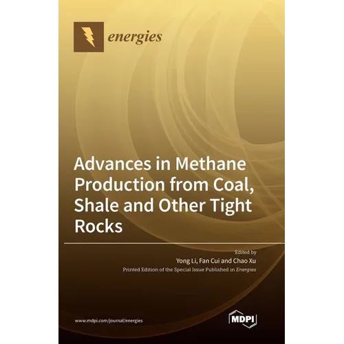 Advances in Methane Production from Coal, Shale and Other Tight Rocks
