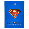 Superman: The Definitive History
