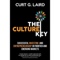 The Culture Key: Successful Investing and Entrepreneurship in Frontier and Emerging Markets