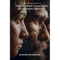 The Hidden Chapters of Human Origins