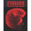 Fishes: The Picture Book of Beautiful Fishes for Dementia, Senior's & Alzheimer's.