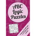 ABC Logic Puzzles: 100 of the very best ABC/ABCD logic puzzles featuring full solutions