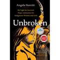 Unbroken: My Fight for Survival, Hope, and Justice for Indigenous Women and Girls