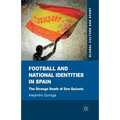 Football and National Identities in Spain: The Strange Death of Don Quixote