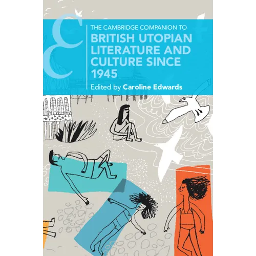 The Cambridge Companion to British Utopian Literature and Culture since 1945