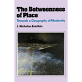 The Betweenness of Place: Towards a Geography of Modernity