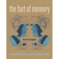 The Fact of Memory: 114 Ruminations and Fabrications