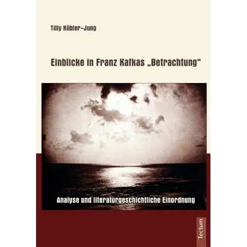 Einblicke in Franz Kafkas Betrachtung