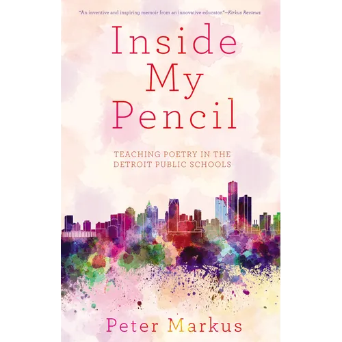 Inside My Pencil: Teaching Poetry in Detroit Public Schools