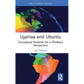 Ujamaa and Ubuntu: Conceptual Histories for a Planetary Perspective