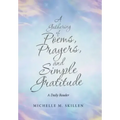 A Gathering of Poems, Prayers, and Simple Gratitude: A Daily Reader