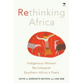Rethinking Africa: Indigenous women re-interpret Southern African pasts