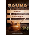Sauna - How to Do it Right