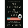 The Heartbeat of Wounded Knee: Native America from 1890 to the Present