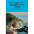 The Complete Book of Jigs for Bass Fishing
