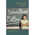 School Board Battles: The Christian Right in Local Politics