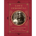 Love Immortal: Antique Photographs and Stories of Dogs and Their People