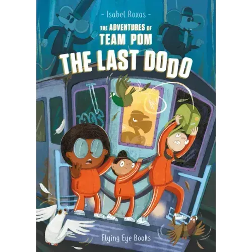 The Adventures of Team Pom: The Last Dodo: Team POM Book 2