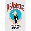 Right Ho, Jeeves - From the Manor Wodehouse Collection, a selection from the early works of P. G. Wodehouse