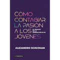 Cómo contagiar la pasión a los jóvenes
