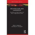 Architecture and Leadership: The Nature and Role of Space and Place in Organizational Culture