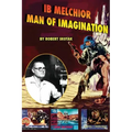 Ib Melchior: Man of Imagination