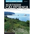 100 Classic Hikes: Northern California: Sierra Nevada, Cascades, Klamath Mountains, North Coast and Wine Country, San Francisco Bay Area