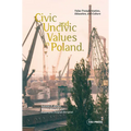 Civic and Uncivic Values in Poland: Value Transformation, Education, and Culture