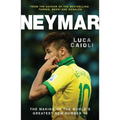 Neymar: The Making of the World's Greatest New Number 10
