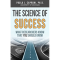The Science of Success: What Researchers Know that You Should Know