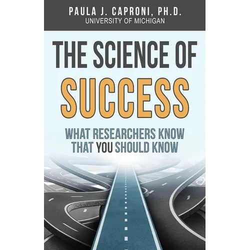 The Science of Success: What Researchers Know that You Should Know