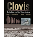 Clovis: On the Edge of a New Understanding