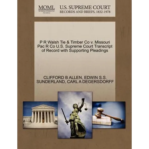 P R Walsh Tie & Timber Co V. Missouri Pac R Co U.S. Supreme Court Transcript of Record with Supporting Pleadings