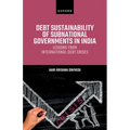 Debt Sustainability of Subnational Governments in India: Lessons from International Debt Crises