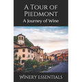 A Tour of Piedmont: A Journey of Wine