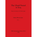The Ubaid Period in Iraq, Part ii: Recent excavations in the Hamrin region